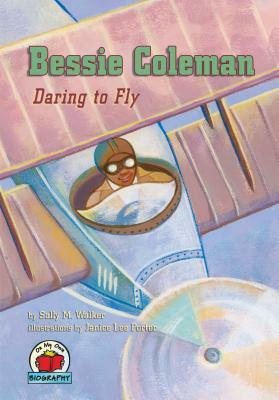 Bessie Coleman by Sally M. Walker