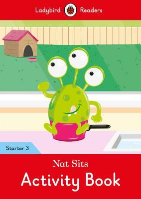 Nat Sits Activity Book - Ladybird Readers Starter Level 3 by Ladybird