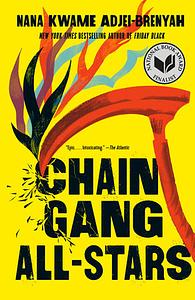 Chain-Gang All-Stars by Nana Kwame Adjei-Brenyah