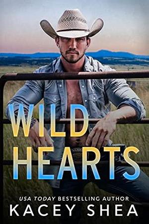 Wild Hearts by Kacey Shea, Kacey Shea