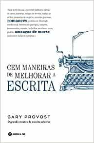 Cem Maneiras de Melhorar a Escrita by Gary Provost