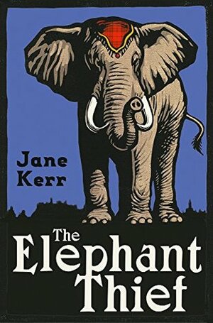 The Elephant Thief by Jane Kerr