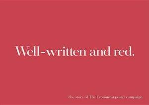 Well-Written and Red: The Story of the Economist Poster Campaign by Alfredo Marcantonio