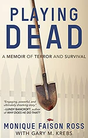 Playing Dead: A Memoir of Terror and Survival by Monique Faison Ross