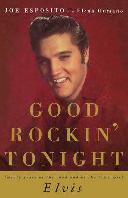 Good Rockin' Tonight: Twenty Years on the Road and on the Town with Elvis by Joe Esposito