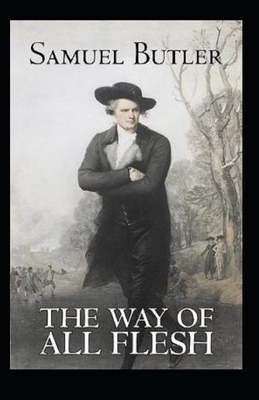 The Way of All Flesh Illustrated by Samuel Butler