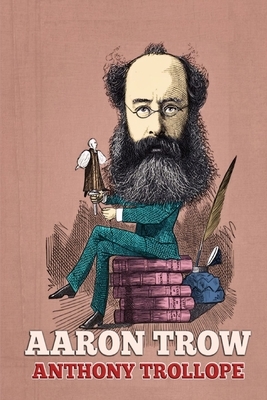 Aaron Trow Illustrated by Anthony Trollope
