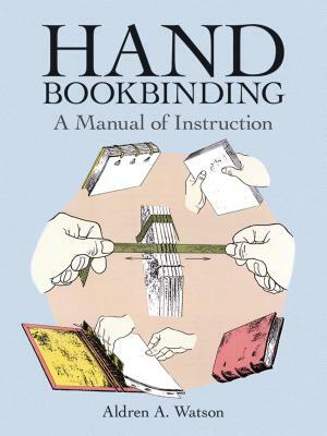 Hand Bookbinding: A Manual of Instruction by Aldren A. Watson