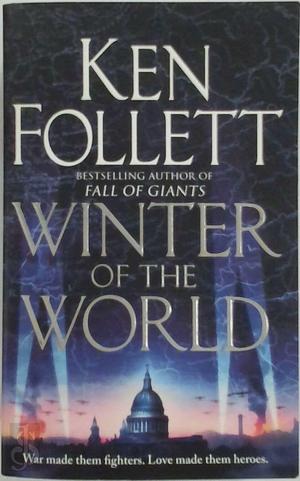 Winter of the world by Ken Follett, Ken Follett