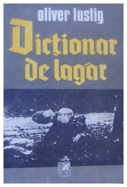 Dicționar de lagăr by Oliver Lustig