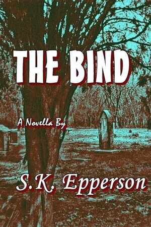 The Bind by S.K. Epperson