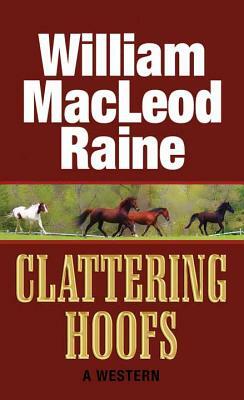 Clattering Hoofs by William MacLeod Raine