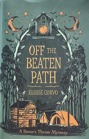 Off the Beaten Path: A Stone's Throw Mystery by Eloise Corvo