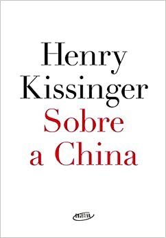 Sobre a China by Henry Kissinger
