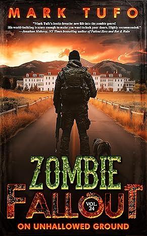 Zombie Fallout 24: On Unhallowed Ground: A Michael Talbot Adventure by Mark Tufo