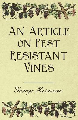 An Article on Pest Resistant Vines by George Husmann