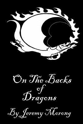 On The Backs Of Dragons by Jeremy Morong
