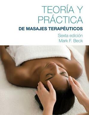 Spanish Translated Theory & Practice of Therapeutic Massage by Mark F. Beck