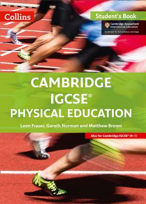 Cambridge IGCSE Physical Education: Student Book by Matthew Brown, Leon Fraser, Gareth Norman