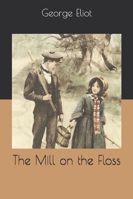 The Mill on the Floss by George Eliot