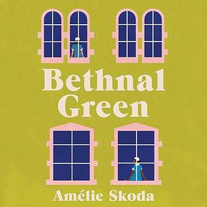 Bethnal Green by Amelie Skoda