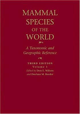 Mammal Species of the World: A Taxonomic and Geographic Reference by Don E. Wilson, DeeAnn M. Reeder