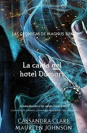 La caída del Hotel Dumort by Cassandra Clare, Maureen Johnson