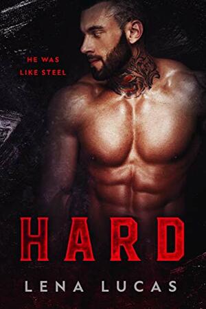 Hard: A Possessive Alpha Motorcycle Club / BBW Romance by Lena Lucas