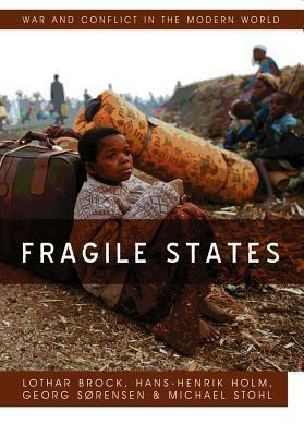 Fragile States by Lothar Brock, Michael Stohl, Georg Sorenson, Hans-henrik Holm