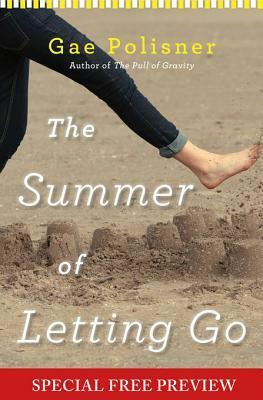 The Summer of Letting Go: Free Preview - The First 5 Chapters Plus Bonus Material by Gae Polisner