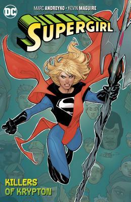 Supergirl Vol. 1: The Killers of Krypton by Marc Andreyko