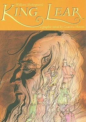 King Lear: A Graphic Novel Adaptation by William Shakespeare, Gareth Hinds