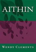 Aithin by Wendy Clements