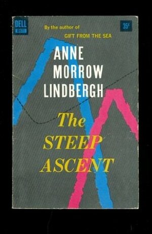 The Steep Ascent by Anne Morrow Lindbergh