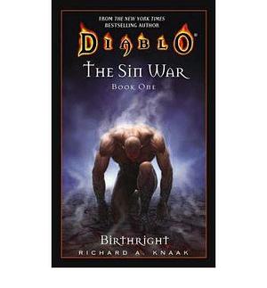 (Diablo: Birthright Bk. 1: The Sin War ) Author: Richard A. Knaak Dec-2006 by Richard A. Knaak, Richard A. Knaak
