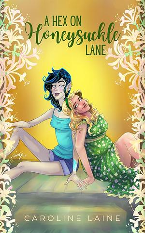 A Hex on Honeysuckle Lane  by Caroline Laine