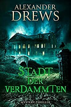 Stadt der Verdammten by Alexander Drews