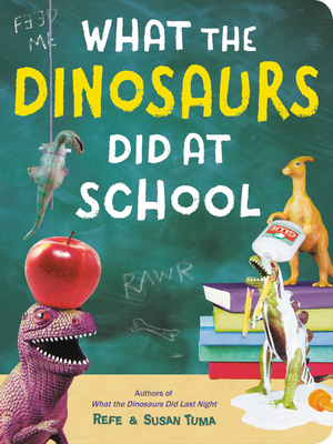 What the Dinosaurs Did at School by 
