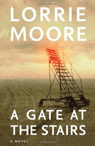 A Gate at the Stairs by Lorrie Moore