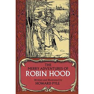 The Merry Adventures of Robin Hood by Howard Pyle