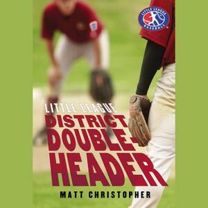 District Doubleheader by Matt Christopher