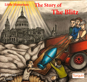The Blitz: A Big Story for Little Historians by Sarah Read