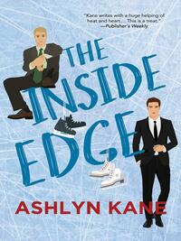 The Inside Edge by Ashlyn Kane