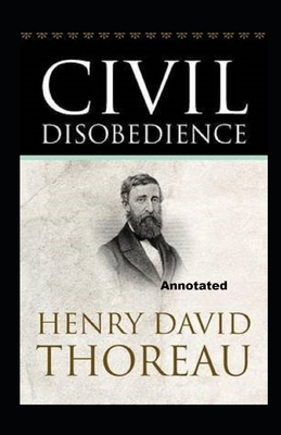 Civil Disobedience annotated by Henry David Thoreau