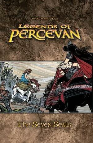 Legends of Percevan: The Seven Seals, Volume 4 by Philippe Luguy, Jean Léturgie, Xavier Fauche