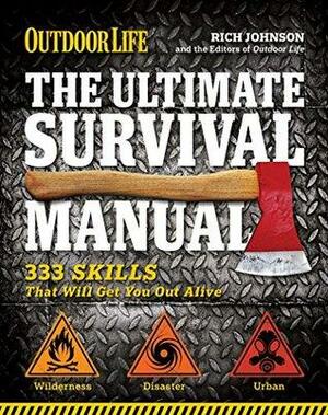 The Ultimate Survival Manual: 333 Skills that Will Get You Out Alive by Rich Johnson