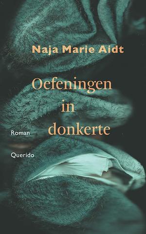 Oefeningen in donkerte by Naja Marie Aidt