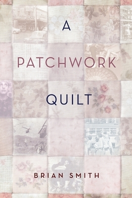 A Patchwork Quilt by Brian Smith