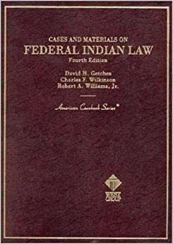 Cases & Materials on Federal Indian Law by David H. Getches, Charles F. Wilkinson