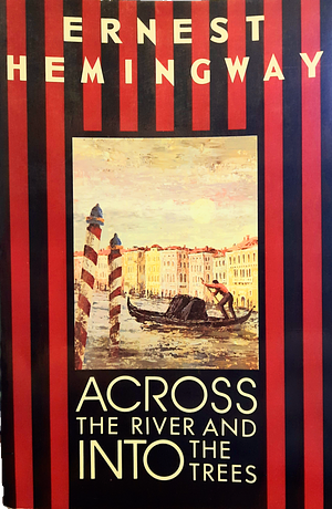 Across the River and Into the Trees by Ernest Hemingway